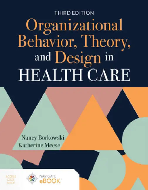 Organizational Behavior, Theory, and Design in Health Care (English, Nancy Borkowski | Katherine A. Meese)