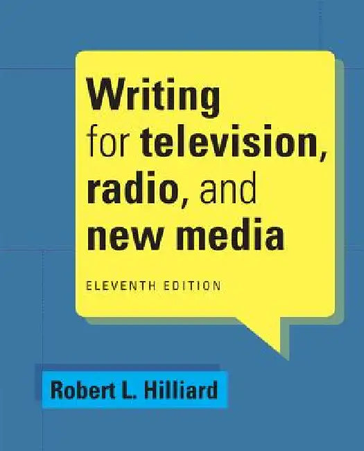 Writing for Television, Radio, and New Media (English, Robert Hilliard)