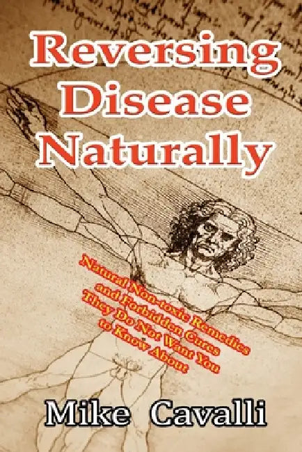 Reversing Disease Naturally (English, Mike Cavalli)