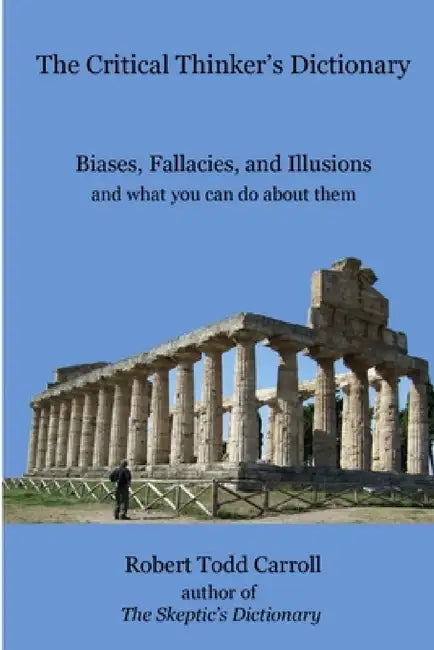 The Critical Thinker's Dictionary (English, Robert Carroll)