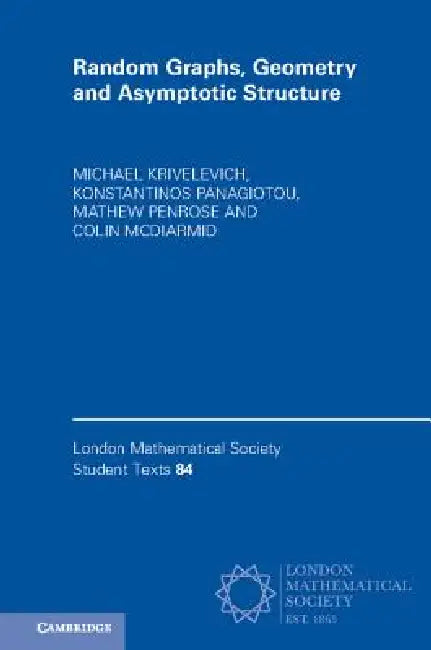 Random Graphs, Geometry and Asymptotic Structure (English, Michael Krivelevich | Konstantinos Panagiotou | Mathew Penrose)