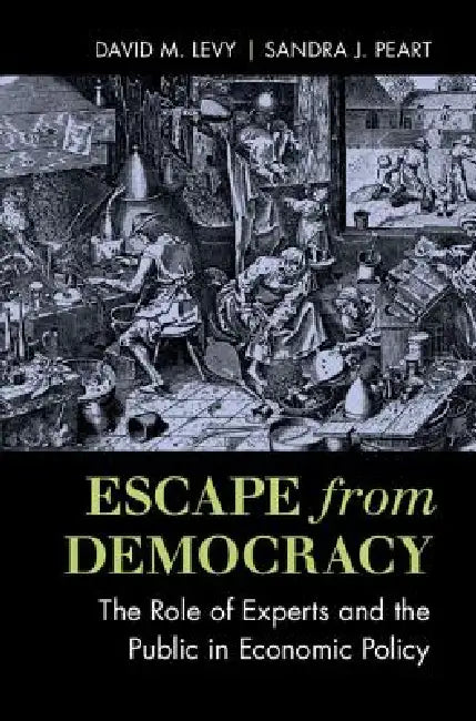 Escape from Democracy (English, David M. Levy | Sandra J. Peart)