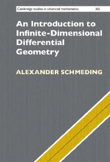 An Introduction to Infinite-Dimensional Differential Geometry (English, Alexander Schmeding)