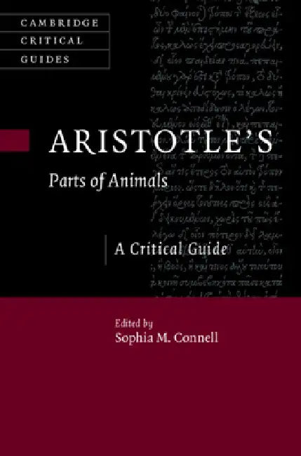 Aristotle's Parts of Animals (English, Sophia M. Connell)