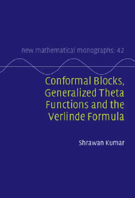 Conformal Blocks, Generalized Theta Functions and the Verlinde Formula (English, Shrawan Kumar)