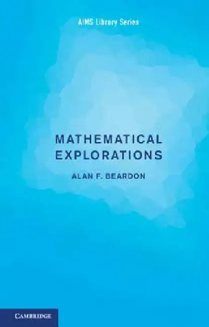 Mathematical Explorations (English, Alan F. Beardon)