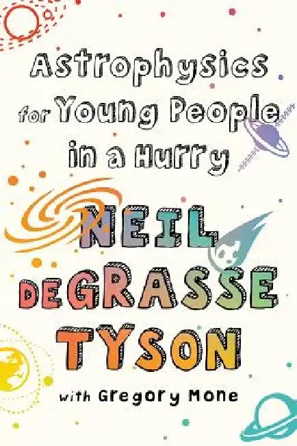 Astrophysics for Young People in a Hurry (English, Neil DeGrasse Tyson)