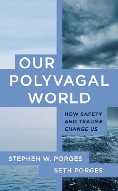 Our Polyvagal World (English, Seth Porges)
