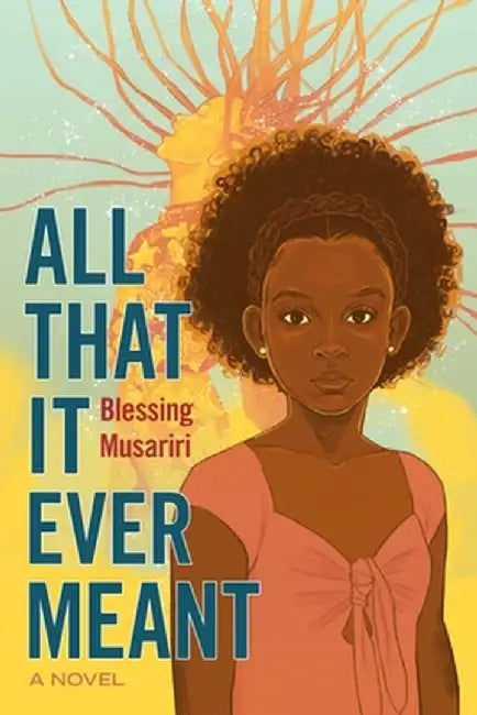 All That It Ever Meant (English, Blessing Musariri)