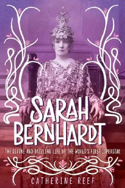 Sarah Bernhardt (English, Catherine Reef)