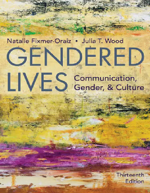 Gendered Lives (English, Julia Wood | Natalie Fixmer-Oraiz)