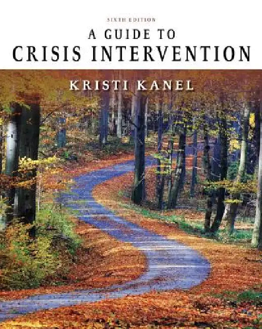 A Guide to Crisis Intervention (English, Kristi Kanel)