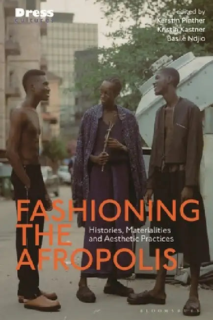 Fashioning the Afropolis (English, Kerstin Pinther | Reina Lewis | Kristin Kastner)