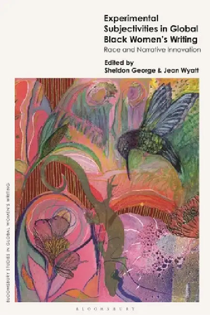 Experimental Subjectivities in Global Black Women's Writing (English, Sheldon George | Jean Wyatt)