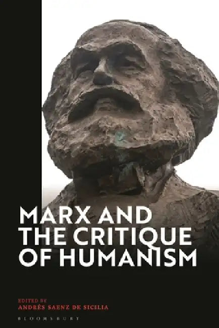 Marx and the Critique of Humanism (English, Andres Saenz de Sicilia)