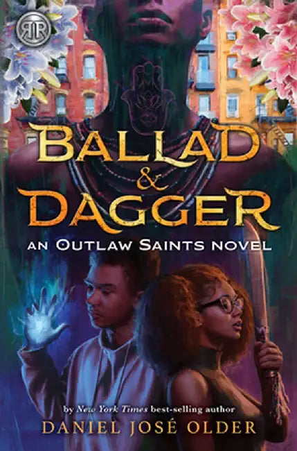 Ballad & Dagger (Outlaw Saints, Book 1) (English, Daniel José Older)