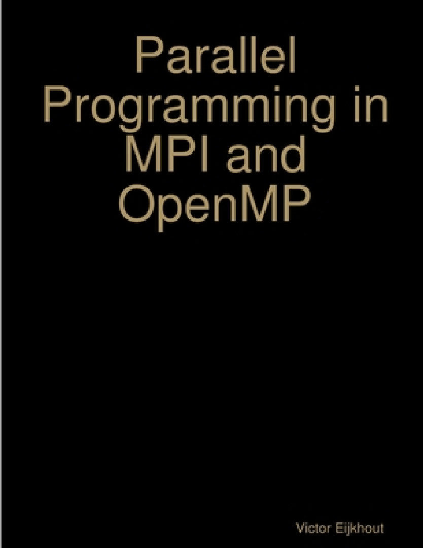 Parallel Programming in MPI and OpenMP (English, Victor Eijkhout)
