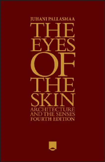 The Eyes of the Skin (English, Juhani Pallasmaa)