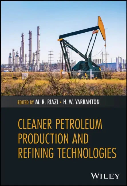 Cleaner Petroleum Production and Refining Technologies (English, M. R. Riazi)