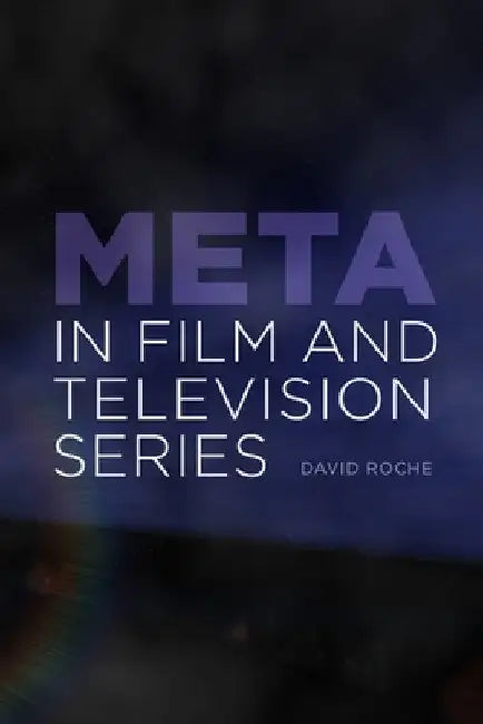 Meta in Film and Television Series (English, David Roche)