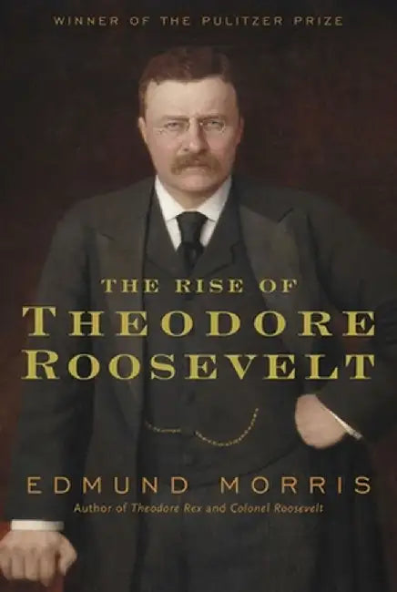 The Rise of Theodore Roosevelt (English, Edmund Morris)