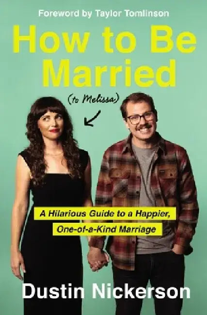How to Be Married (to Melissa) (English, Dustin Nickerson)
