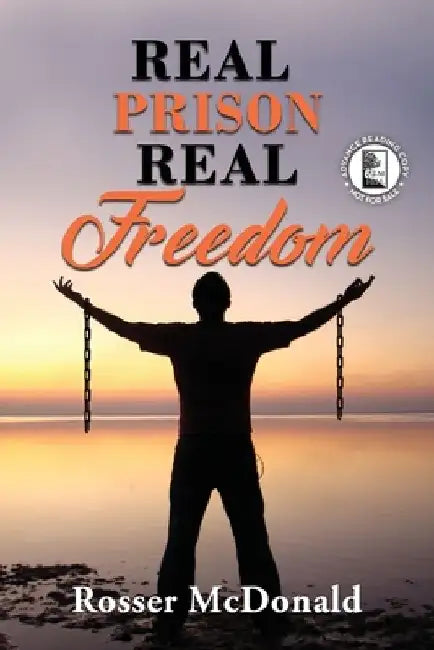 Real Prison Real Freedom - ARC (English, Rosser McDonald)