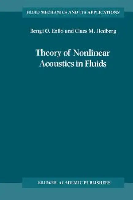 Theory of Nonlinear Acoustics in Fluids (English, B. O. Enflo | C. M. Hedberg)