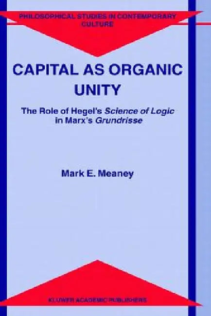 Capital as Organic Unity (English, M. E. Meaney)