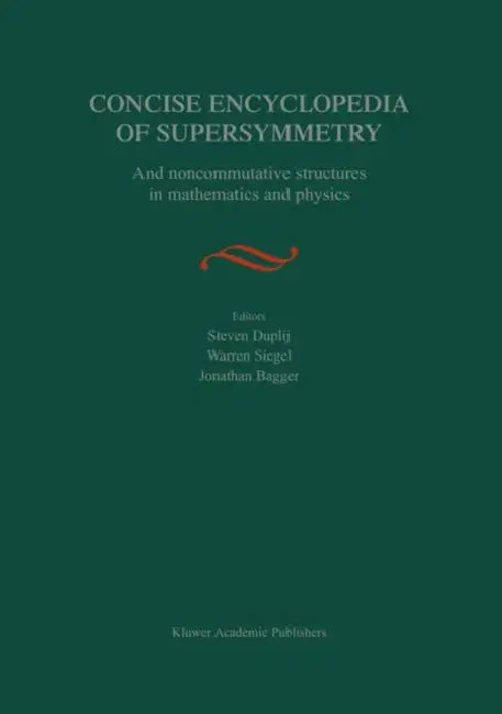 Concise Encyclopedia of Supersymmetry (English, S. Duplij)