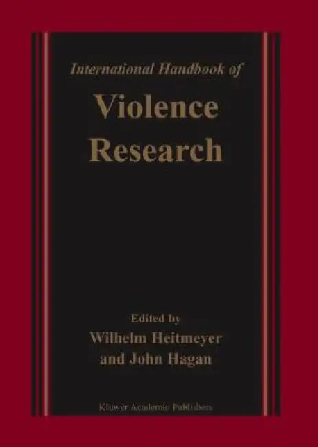 International Handbook of Violence Research (English, Wilhelm Heitmeyer | John Hagan)