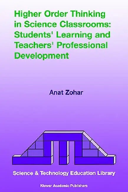 Higher Order Thinking in Science Classrooms (English, Anat Zohar)
