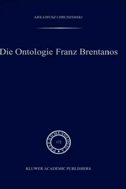 Die Ontologie Franz Brentanos (English, A. Chrudzimski)