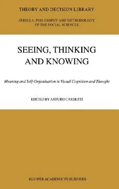Seeing, Thinking and Knowing (English, A. Carsetti)