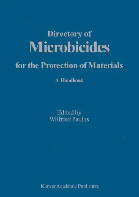 Directory of Microbicides for the Protection of Materials (English, Wilfried Paulus)