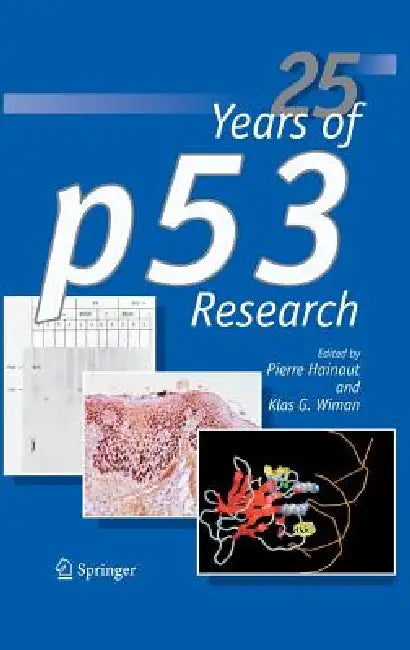 25 Years of P53 Research (English, Pierre Hainaut | Klas G. Wiman)