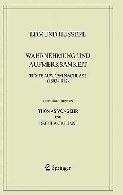 Wahrnehmung Und Aufmerksamkeit (English, Edmund Husserl | Thomas Vongehr | Regula Giuliani)