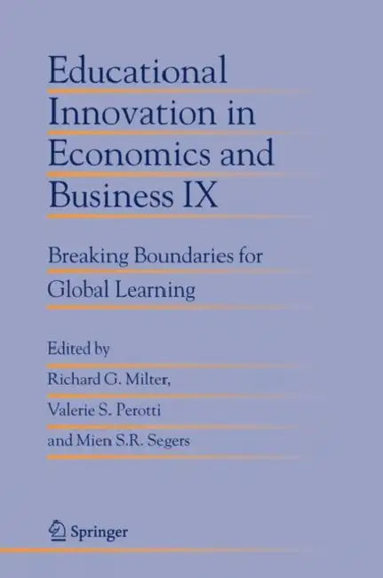 Educational Innovation in Economics and Business IX (English, Richard G. Milter | Valerie S. Perotti | Mien S. R. Segers)