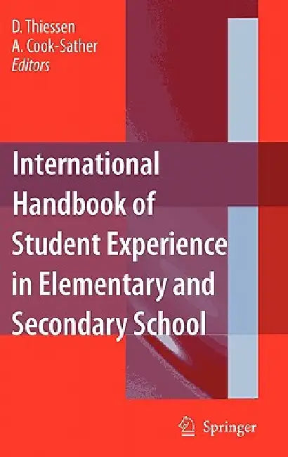 International Handbook of Student Experience in Elementary and Secondary School (English, D. Thiessen | Alison Cook-Sather)