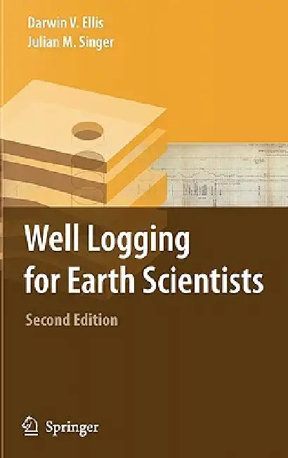 Well Logging for Earth Scientists (English, Darwin V. Ellis | Julian M. Singer)