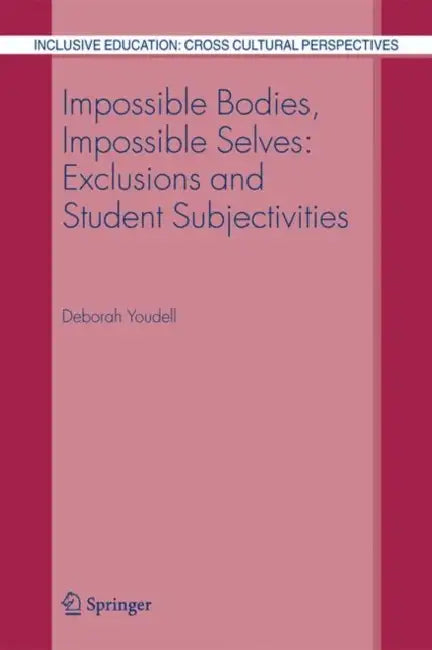 Impossible Bodies, Impossible Selves (English, Deborah Youdell)
