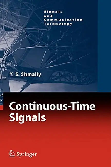 Continuous-Time Signals (English, Yuriy Shmaliy)