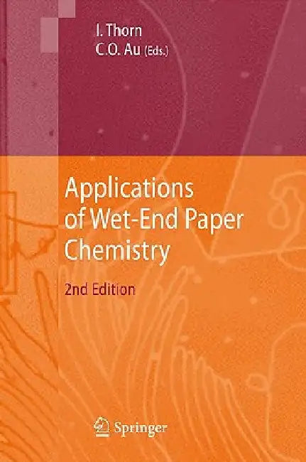 Applications of Wet-End Paper Chemistry (English, Ian Thorn | Che On Au)