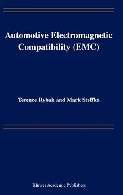 Automotive Electromagnetic Compatibility (Emc) (English, Terence Rybak | Mark Steffka)