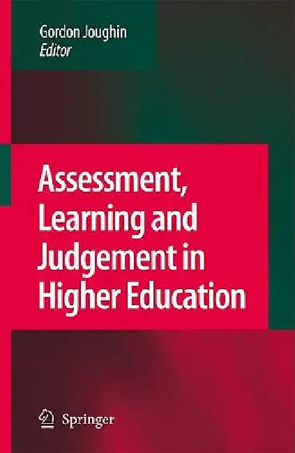 Assessment, Learning and Judgement in Higher Education (English, Gordon Joughin)