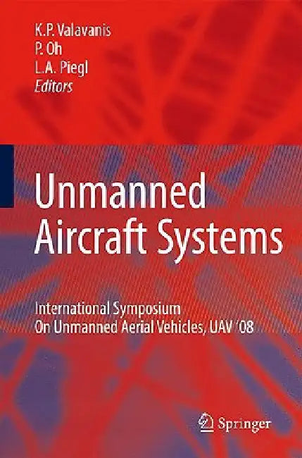 Unmanned Aircraft Systems (English, Kimon P. Valavanis | Paul Oh | Les A. Piegl)