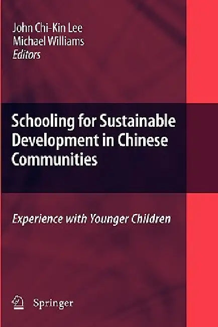 Schooling for Sustainable Development in Chinese Communities (English, John Chi-Kin Lee | Michael Williams)