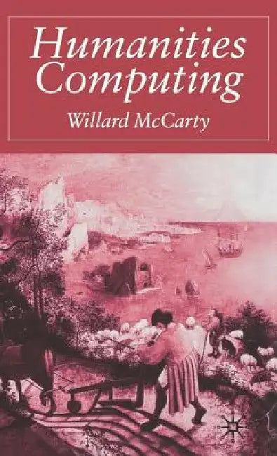 Humanities Computing (English, W. McCarty)