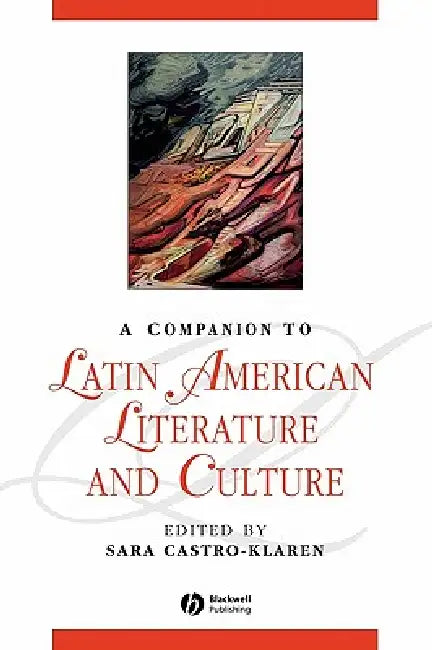 A Companion to Latin American Literature and Culture (English, Sara Castro-Klaren)