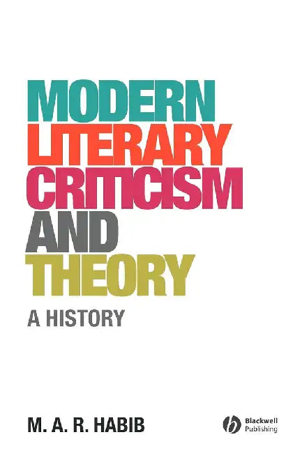 Modern Literary Criticism And Theory (English, M. A. R. Habib)